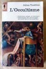 L'Occultisme. Panorama critique et historique. Dictionnaire des personnages, des mots-clés et des symboles.. Tondriau (Jules).