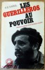 Les Guérilleros au pouvoir. L'Itinéraire politique de la révolution cubaine.. Karol (K.S.).