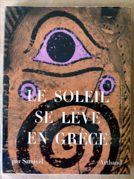 Le Soleil se Lève en Grèce.. Samivel.