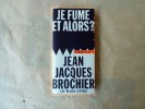 Je Fume et Alors? Iconoclastes-1. Brochier (Jean-Jacques).