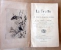 La Truffe. Etude sur les Truffes et les Truffières.. Ferry de La Bellone (Le Docteur C.).