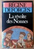 La révolte des Nonnes.. Deforges (Régine).