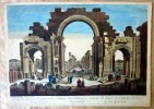 L'Entrée du Temple du Soleil dans Palmyre (Syrie); du côté de l'Orient.. Basset; rue Saint Jacques...