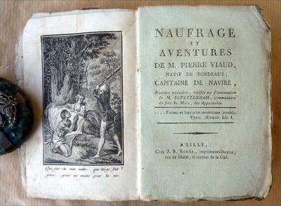 Naufrage et Aventures de M. Pierre Viaud, natif de Bordeaux, Capitaine de Navire. Histoire véritable, vérifiée sur l'attestation de M. Sevettenham, commandant le Fort de St. Marc , des Appalaches.