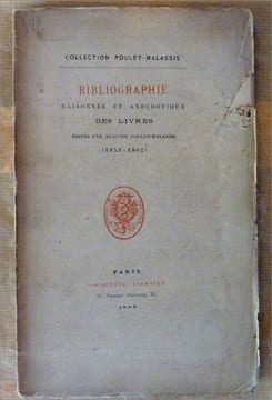 Bibliographie Raisonnée et Anecdotique des Livres Edités par Auguste Poulet-Malassis (1853-1862).. Collectif .