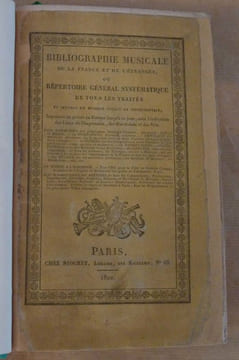 Bibliographie Musicale de La France et de L'Etranger, ou Répertoire Général Systématique de tous les Traités et Oeuvres de Musique Vocale et ...