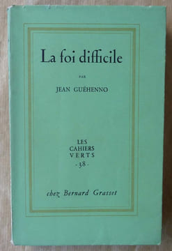 La Foi Difficile. Edition originale en S.P... Guéhenno (Jean).