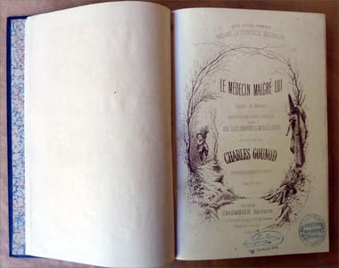 Le Médecin Malgré lui. Comédie de Molière arrangée en Opéra Comique par MM. Jules Barbier et Michel Carré. Partition Piano et Chant. A son Altesse Impériale la Princesse Mathilde. Première édition de la réduction pour piano.