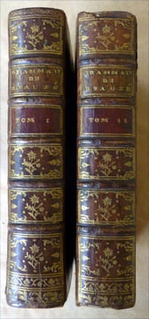 Grammaire générale, ou Exposition Raisonnée Des Eléments Nécessaires du Langage, pour servir de Fondement à l'étude de toutes les langues.. Beauzée.