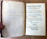 Grammaire générale, ou Exposition Raisonnée Des Eléments Nécessaires du Langage, pour servir de Fondement à l'étude de toutes les langues.