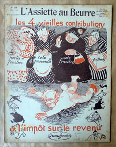 L'Assiette au Beurre. Les 4 Vieilles Contributions & L'Impôt sur le Revenu. N°318.