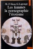 Les Femmes La Pornographie L'Erotisme.. Hans (M.-F.) et Lapouge (G.).