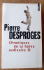 Chroniques de La Haine Ordinaire II.. Desproges (Pierre).