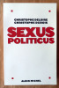 Sexus Politicus.. Deloire (Christophe) et Dubois (Christophe).