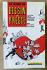 Le Guide du Dessin de Presse. Histoire de la caricature Politique Française.... Forcadell (François).