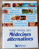 Guide Familial des Médecines Alternatives.. Collectif .