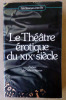 Le Théâtre érotique du XIXème Siècle. Préface de Gilbert Sigaux.. Collectif.