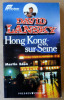 David Lansky. Hong Kong sur Seine.. Martin Eden.