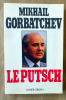 Le Putsch.. Gorbatchev (Mikhaïl).