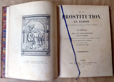 De La Prostitution en Europe depuis l'Antiquité jusqu'à la fin du XVIème siècle, avec une bibliographie de Paul Lacroix.