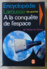 A la conquête de l'Espace. Encyclopédie Larousse de poche.. Galiana (Thomas de).
