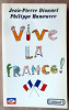 Vive La France.. Dionnet (Jean-Pierre) et Manoeuvre (Philippe).