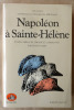 Napoléon à Saint Hélène.. Las Casès. Gourgaud. Montholon. Bertrand.