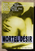 Mortel Désir. Histoires de Passions Fatales. 13 Nouvelles de Grands auteurs.. R. Rendell; P. Highsmith; B. Stoker; E.A. Poë; ......