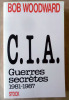 C.I.A.. Guerres Secrètes 1981-1987.. Woodward (Bob).