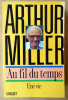 Au Fil du Temps. Une vie. . Miller (Arthur).