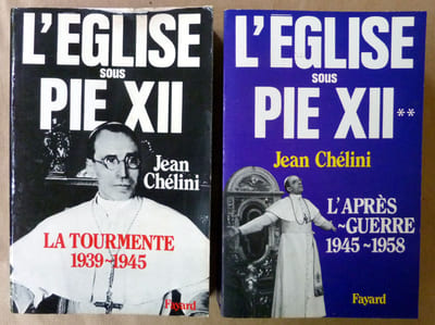 L'église sous Pie XII. *La Tourmente, 1939-1945 et **L'après-guerre 1945-1958. Complet en deux volumes.