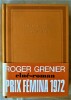 Ciné-Roman. Prix Fémina 1972.. Grenier (Roger). 