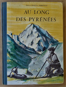 Au Long des Pyrénées. . Suberville (Jean et Madeleine).