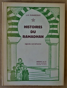 Histoires du Ramadhan. Légendes Nord-Africaines.