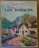 Les Basques. De Labourd, De Soule et de Basse Navarre; leur histoire et leurs traditions.. Veyrin (Philippe).