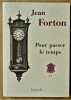 Pour passer le temps. Douze Nouvelles de Jean Forton.. Forton (Jean).