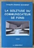 La Solitude du Communicateur de Fond. Roman.. Machefert (Jacques).