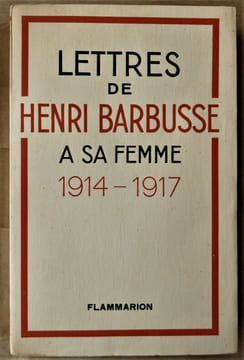 Lettres de Henri Barbusse à sa femme, 1914-1917.. Barbusse (Henri).