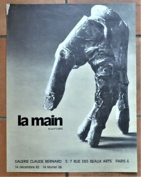 Affiche éditée à l'occasion de l'exposition "La Main, Sculptures" à la Galerie Claude Bernard du 14 décembre 1965 au 14 février 1966.. Sculpture.