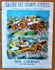 Une affiche éditée à l'occasion de l'exposition "Aux Courses-Horse Racing" à la Galerie des Champs-Elysées  du 21 avril au 20 mai 1966.. Courses de ...