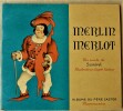 Merlin Merlot. Un conte de Samivel sur un thème du XIIIème siècle.. Samivel.
