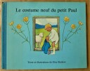 Le Costume neuf du Petit Paul. Texte et illustrations de Elsa Beskow; traduit et adapté par Michel Sineux;. Beskow (Elsa).