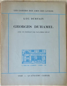 Georges Duhamel. Avec un portrait par Paul-Emile Bécat. Les Cahiers des Amis du Livre; Quatrième Cahier; Librairie A. Monnier.