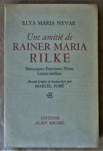 Une Amitié de Rainer Maria Rilke. Rencontre-Entretiens-Notes-Lettres inédites. Avant-Propos et traduction de Marcel Pobé.