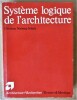 Système Logique de l'Architecture. Collection "Architecture-Recherches".. Norberg-Schulz (Christian).