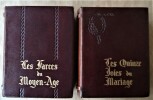 "Les Quinze Joies du Mariage" accompagné de "Les Farces du Moyen-Age". Deux textes populaires du Moyen-age en français anciens avec, en regard, le ...