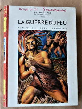 La Guerre du Feu. Roman des Ages Farouches.. Rosny-Ainé (J.- H.).