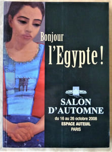 "Bonjour L'Egypte". Catalogue du Salon d'automne 2008. Artistes égyptiens.