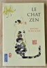 Le Chat Zen. Traduit de l'anglais par Alain Sainte-Marie.. Kwong Kuen Shan.