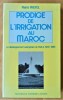 Prodige de l'Irrigation au Maroc. Le développement exemplaire du TADLA 1936-1985.. Préfol (Pierre).